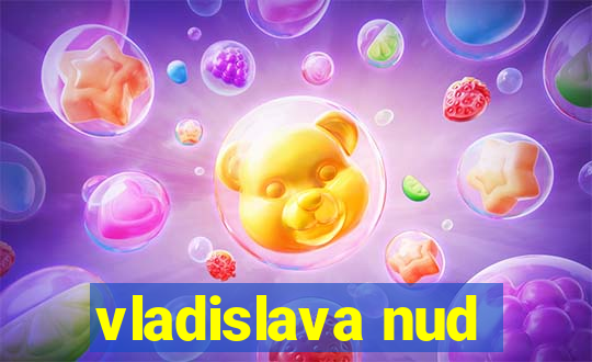 vladislava nud